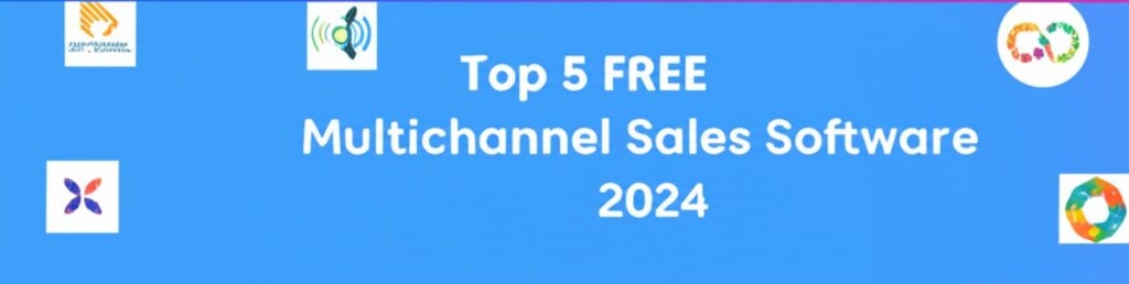 Top 5 Phần Mềm Quản Lý Bán Hàng Đa Kênh MIỄN PHÍ Tốt Nhất 2024